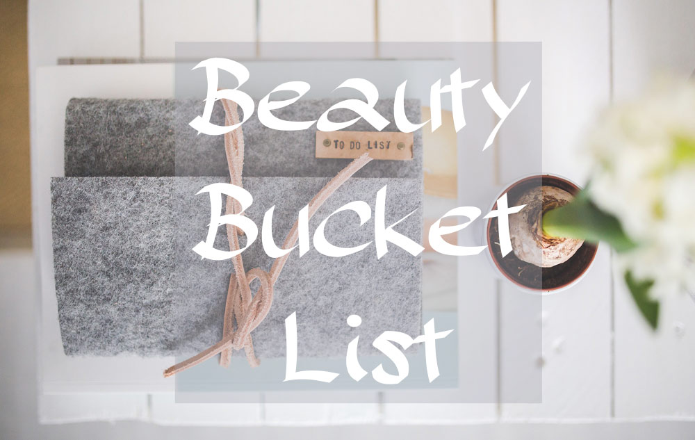 BLOG Beauty Bucket List Bild: pixabay Bearbeitung: naturalbeauty.de